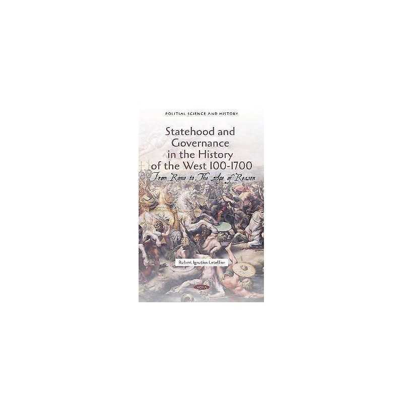 Statehood and Governance in the History of the West 100-1700 - 9781685071448