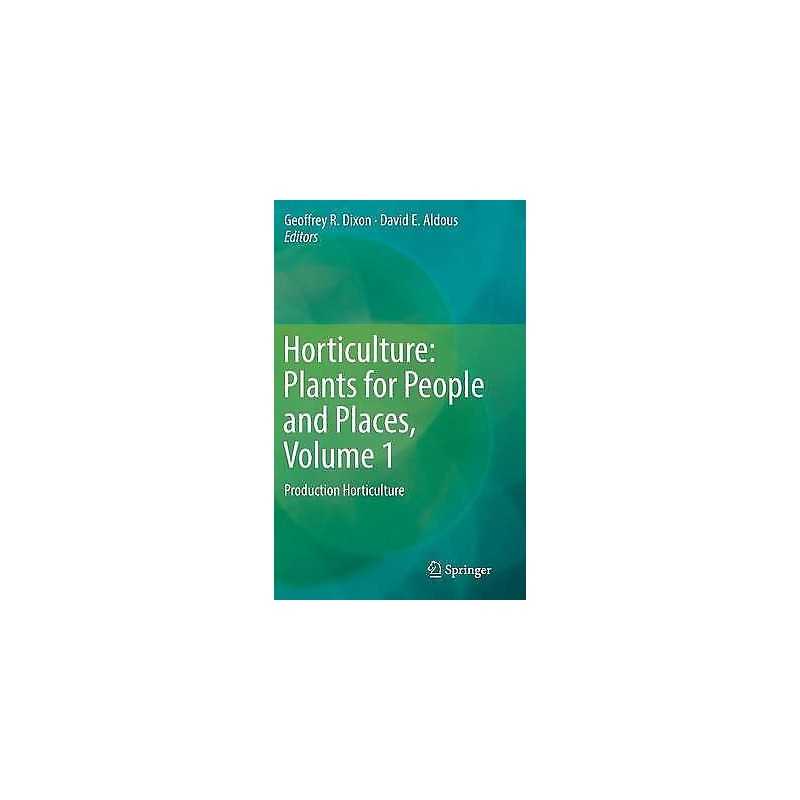 Horticulture: Plants for People and Places, Volume 1 - 9789401785778