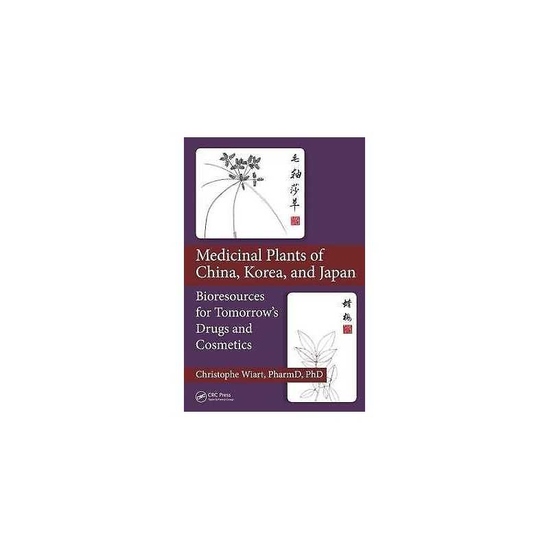 Medicinal Plants of China, Korea, and Japan - 9781439899113