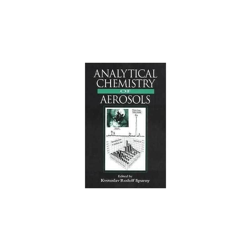 Analytical Chemistry of Aerosols - 9781566700405