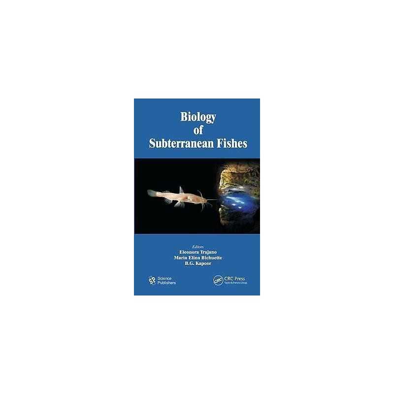 Biology of Subterranean Fishes - 9781578086702