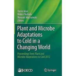 Plant and Microbe Adaptations to Cold in a Changing World - 9781461482529