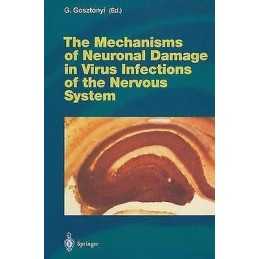 The Mechanisms of Neuronal Damage in Virus Infections of the ... - 9783642087103
