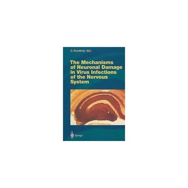 The Mechanisms of Neuronal Damage in Virus Infections of the ... - 9783642087103
