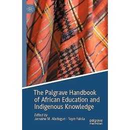 The Palgrave Handbook of African Education and Indigenous Kno... - 9783030382797