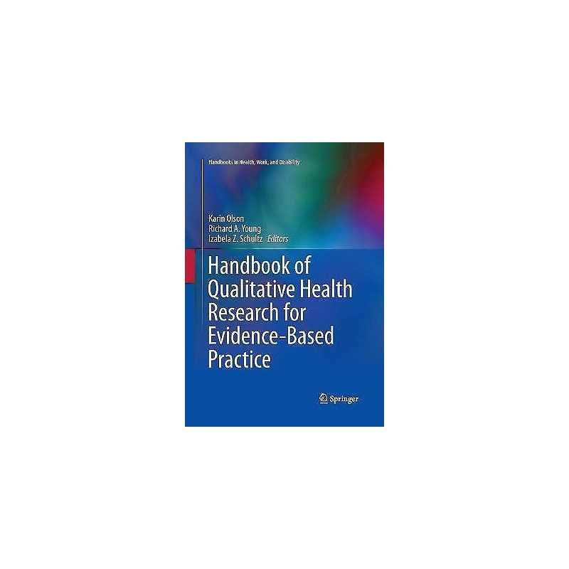 Handbook of Qualitative Health Research for Evidence-Based Pr... - 9781493945979
