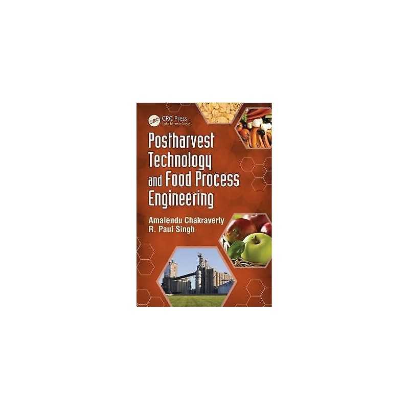 Postharvest Technology and Food Process Engineering - 9781466553200