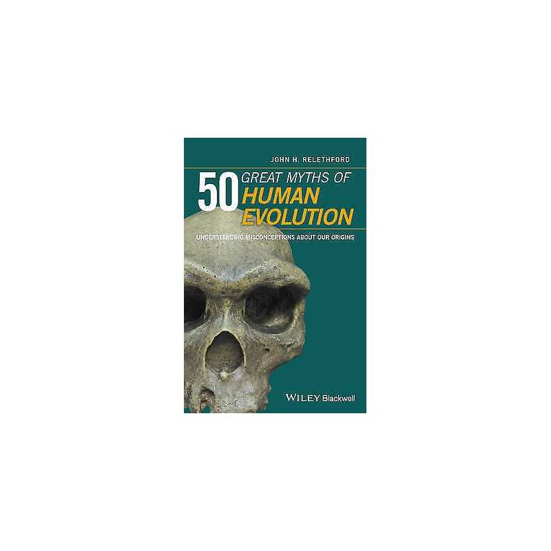 50 Great Myths of Human Evolution - 9780470673928