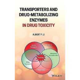 Transporters and Drug-Metabolizing Enzymes in Drug Toxicity - 9781119170846