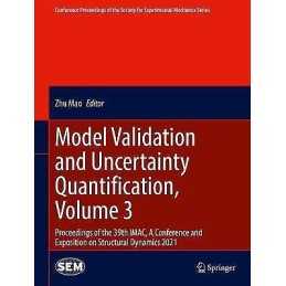 Model Validation and Uncertainty Quantification, Volume 3 - 9783030773472