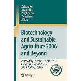 Biotechnology and Sustainable Agriculture 2006 and Beyond - 9789048176854