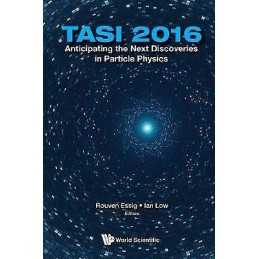Anticipating The Next Discoveries In Particle Physics (Tasi 2... - 9789813233331