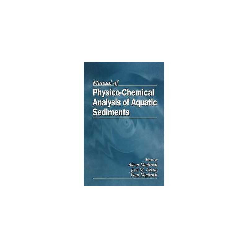 Manual of Physico-Chemical Analysis of Aquatic Sediments - 9781566701556