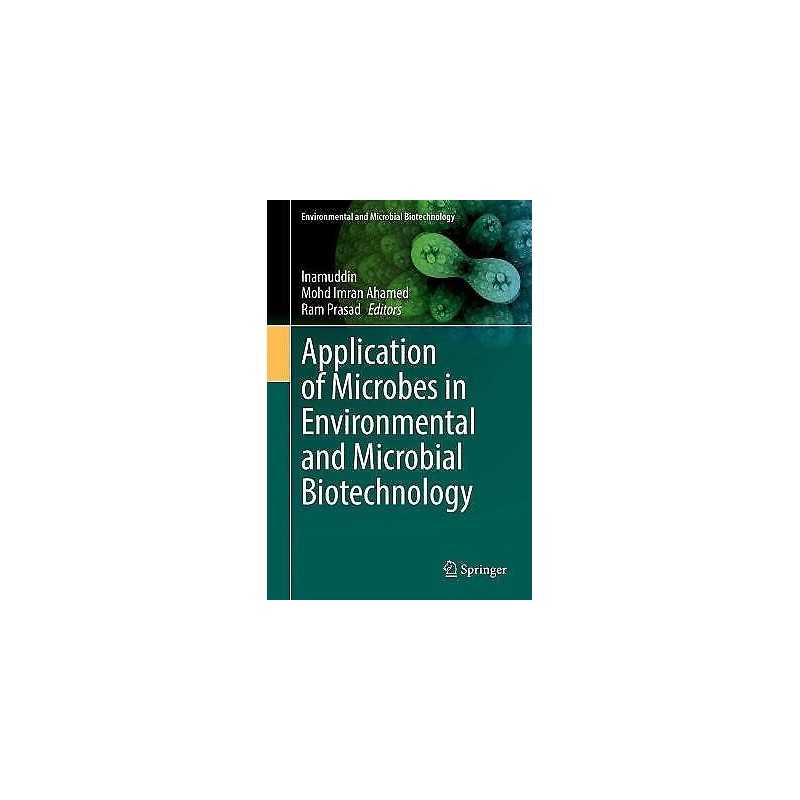 Application of Microbes in Environmental and Microbial Biotec... - 9789811622243