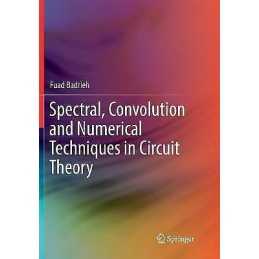 Spectral, Convolution and Numerical Techniques in Circuit Theory - 9783030100575