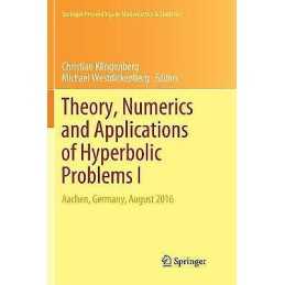 Theory, Numerics and Applications of Hyperbolic Problems I - 9783030082727