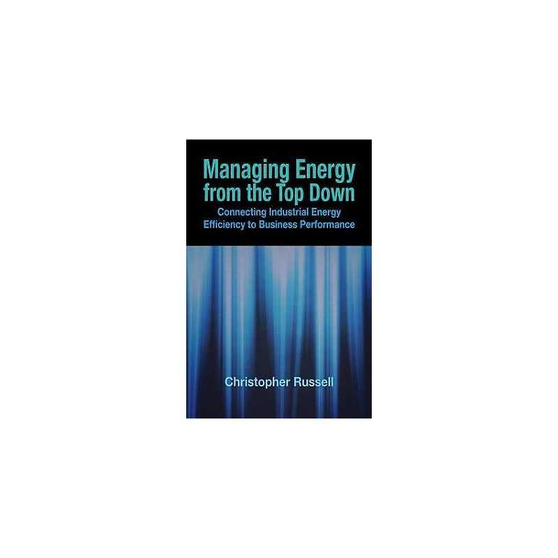 Managing Energy From the Top Down - 9781439829967