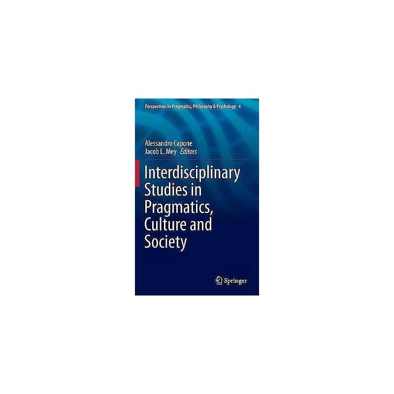 Interdisciplinary Studies in Pragmatics, Culture and Society - 9783319126159