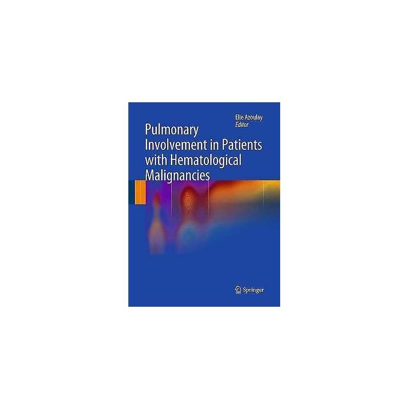 Pulmonary Involvement in Patients with Hematological Malignan... - 9783662518380