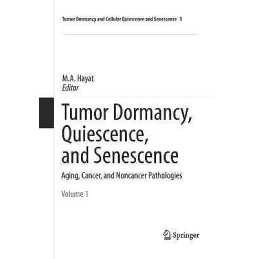 Tumor Dormancy, Quiescence, and Senescence, Volume 1 - 9789402407020