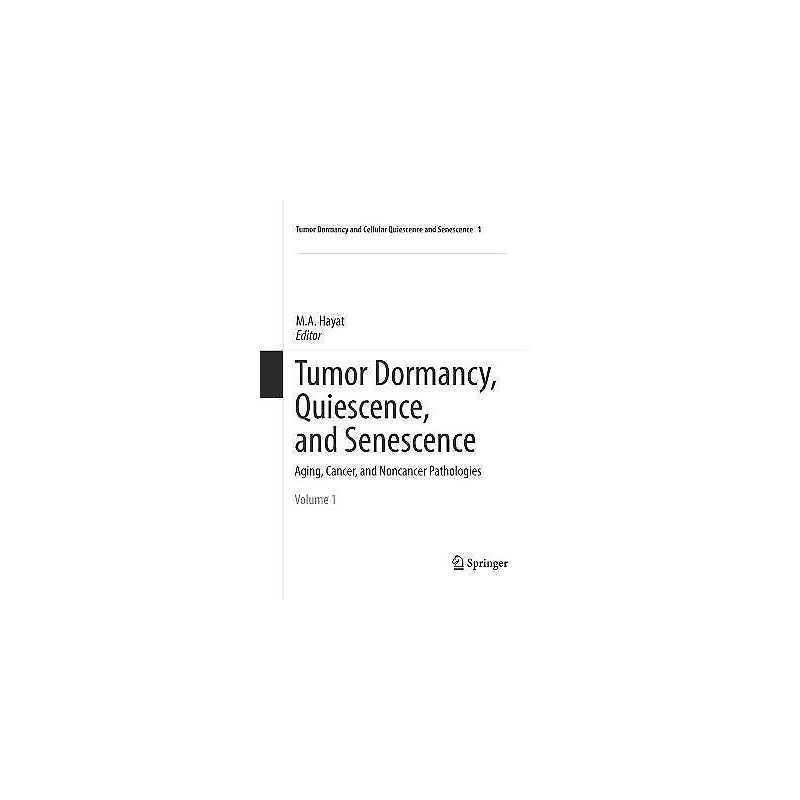 Tumor Dormancy, Quiescence, and Senescence, Volume 1 - 9789402407020