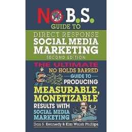 No B.S. Guide to Direct Response Social Media Marketing - 9781599186627
