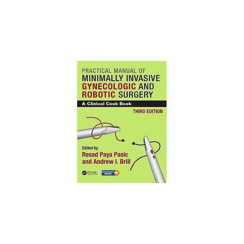 Practical Manual of Minimally Invasive Gynecologic and Roboti... - 9781482216325