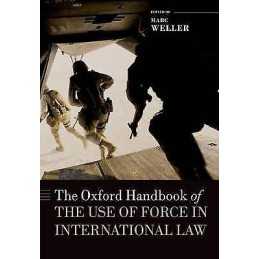 The Oxford Handbook of the Use of Force in International Law - 9780199673049