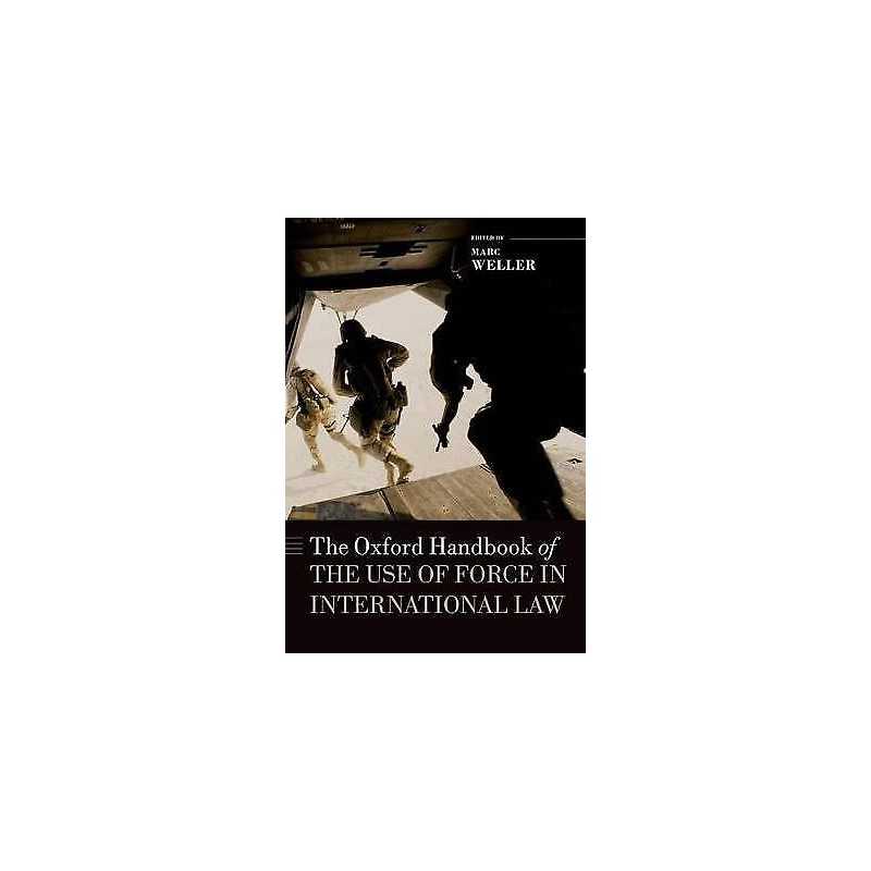 The Oxford Handbook of the Use of Force in International Law - 9780199673049