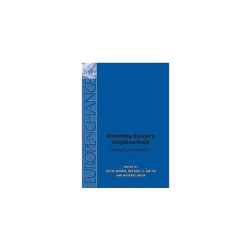 Governing Europes Neighbourhood - 9780719096778