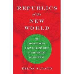 Republics of the New World - 9780691227306