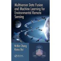 Multisensor Data Fusion and Machine Learning for Environmenta... - 9781498774338
