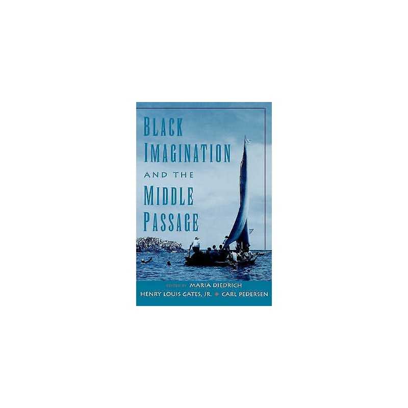 Black Imagination and the Middle Passage - 9780195126402
