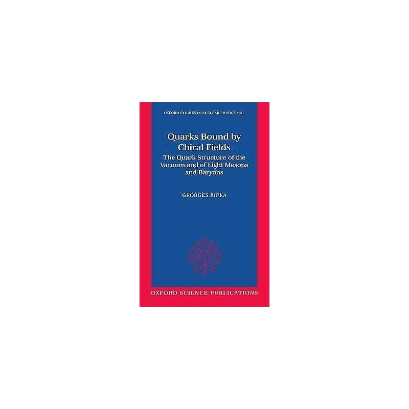 Quarks Bound by Chiral Fields - 9780198517849