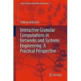 Interactive Granular Computations in Networks and Systems Eng... - 9783319576268