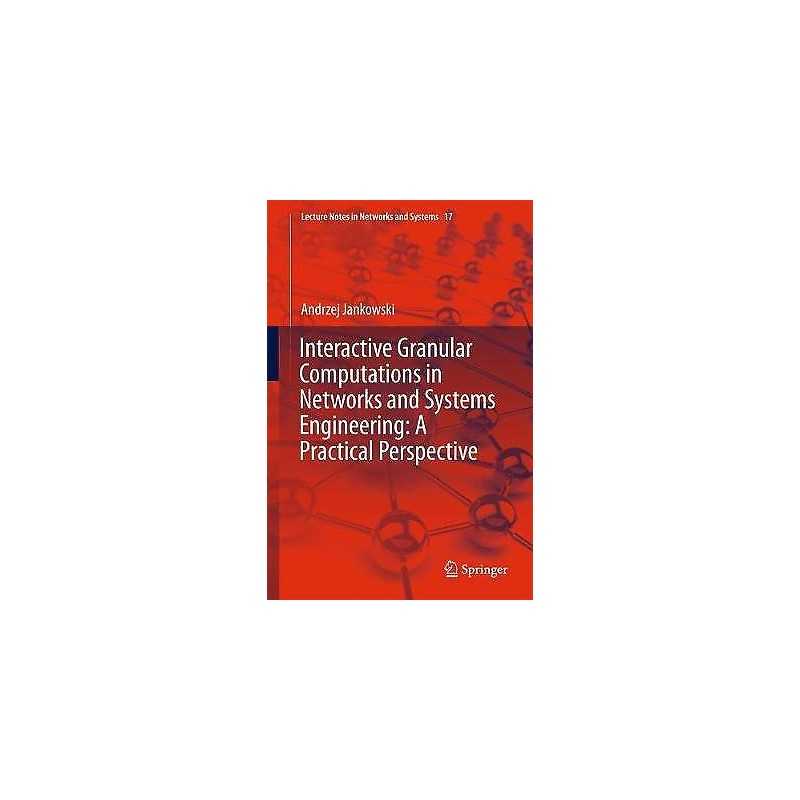 Interactive Granular Computations in Networks and Systems Eng... - 9783319576268