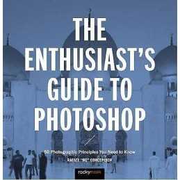 The Enthusiasts Guide to Photoshop - 9781681982984