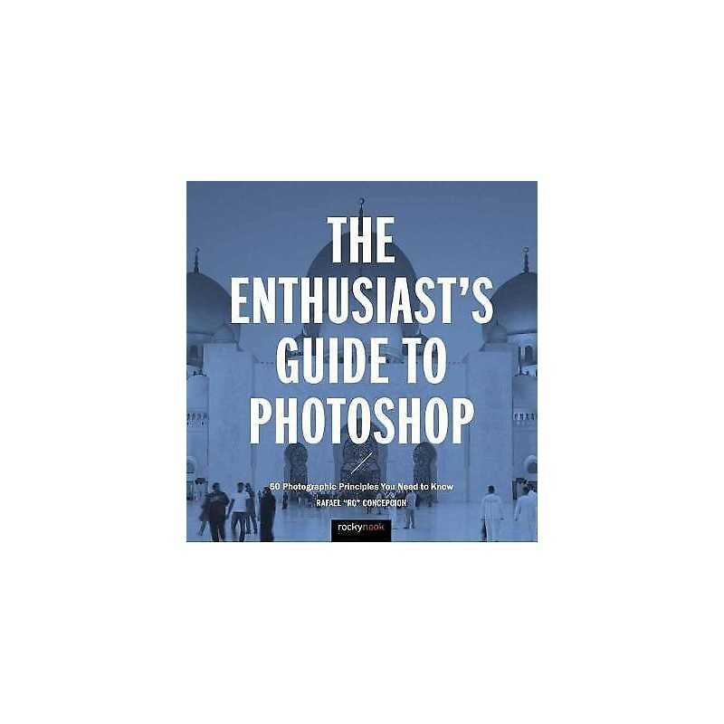 The Enthusiasts Guide to Photoshop - 9781681982984