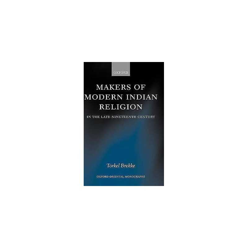 Makers of Modern Indian Religion in the Late Nineteenth Century - 9780199252367