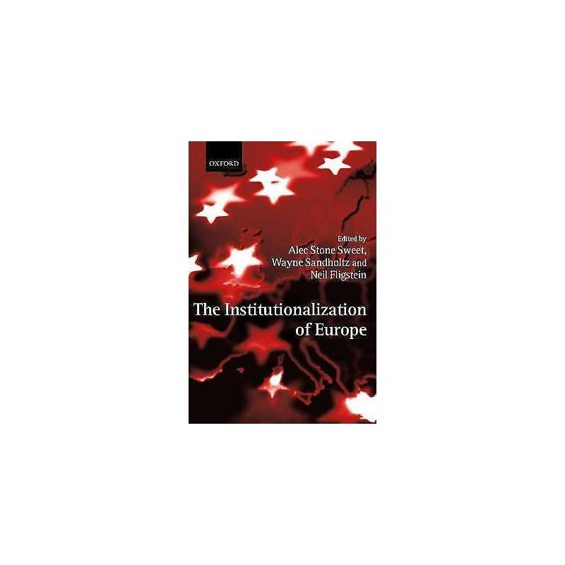 The Institutionalization of Europe - 9780199247950
