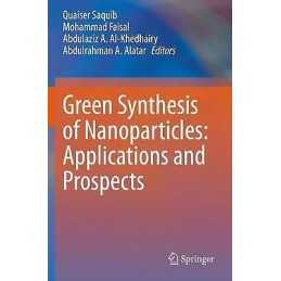 Green Synthesis of Nanoparticles: Applications and Prospects - 9789811551819