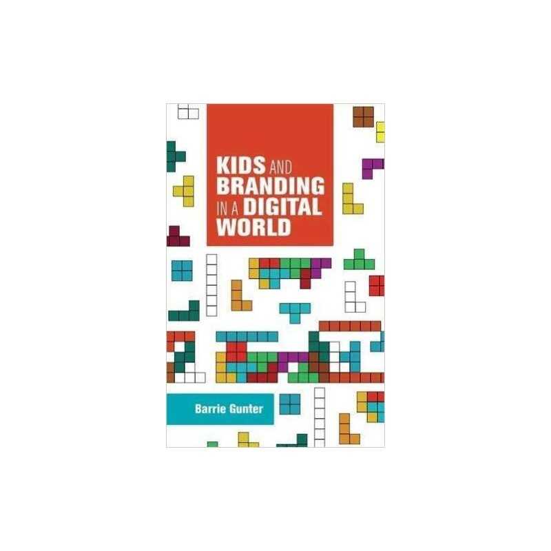 Kids and Branding in a Digital World - 9781784992453