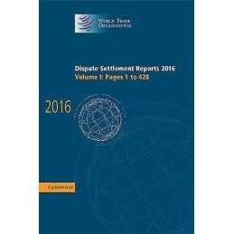 Dispute Settlement Reports 2016: Volume 1, Pages 1-428 - 9781108427258
