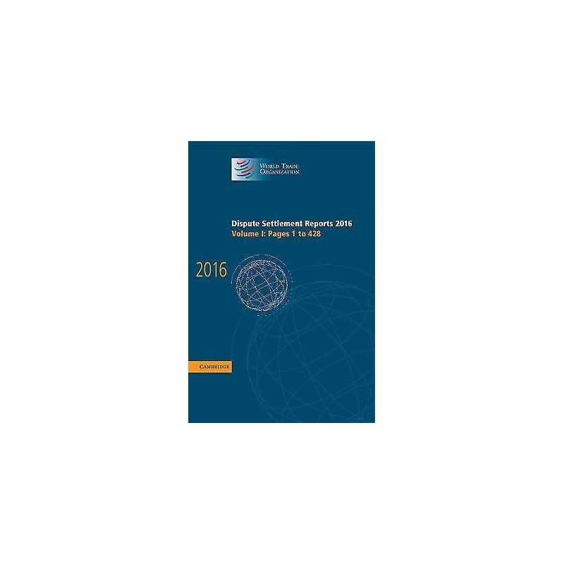 Dispute Settlement Reports 2016: Volume 1, Pages 1-428 - 9781108427258