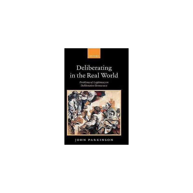 Deliberating in the Real World - 9780199291113