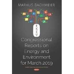 Key Congressional Reports on Energy and Environment for March... - 9781536158823