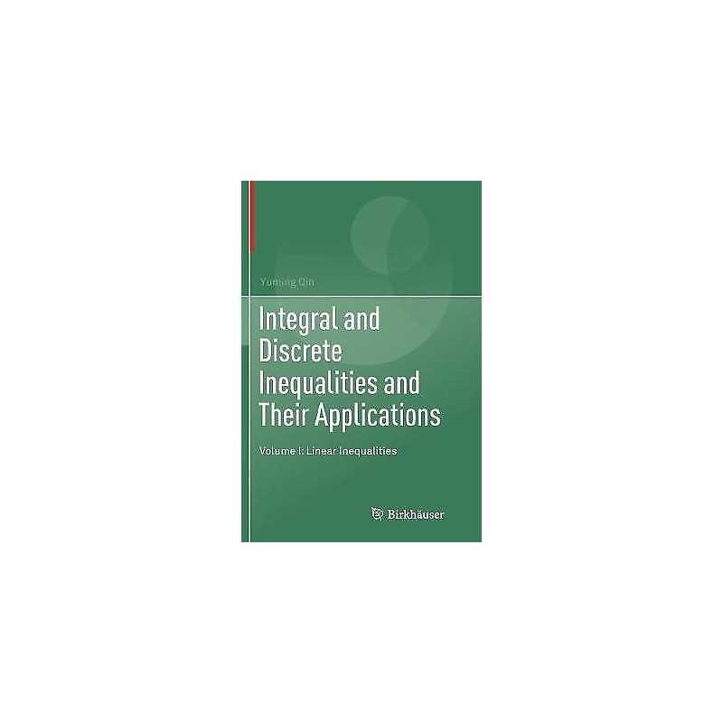Integral and Discrete Inequalities and Their Applications - 9783319814810