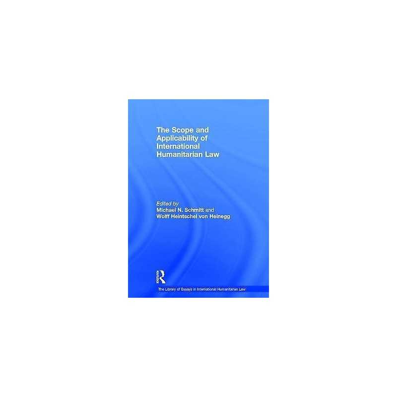 The Scope and Applicability of International Humanitarian Law - 9780754629337