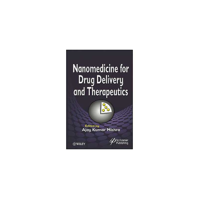 Nanomedicine for Drug Delivery and Therapeutics - 9781118414095