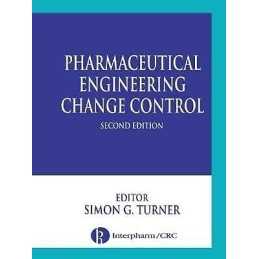 Pharmaceutical Engineering Change Control - 9780849320613